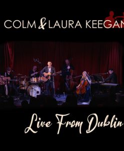 COLM & LAURA KEEGAN: LIVE FROM DUBLIN