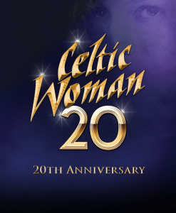 Celtic Woman in Concert 20th Anniversary Show 18 Track CD " See Video Trailer "
